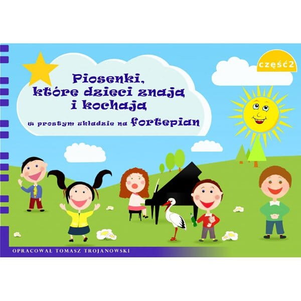 Piosenki, które dzieci znają i kochają w prostym opracowaniu na fortepian 2 - Tomasz Trojanowski
