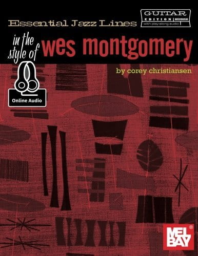 Essential Jazz Lines: The Style of Wes Montgomery - Guitar Edition - Corey Christiansen - nuty na gitarę z tabulaturą (+ audio online)