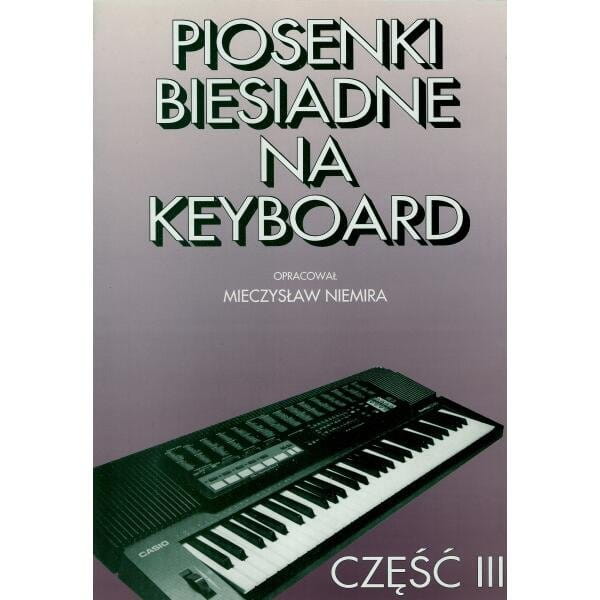 Piosenki biesiadne na keyboard cz. 3 - Mieczysław Niemira