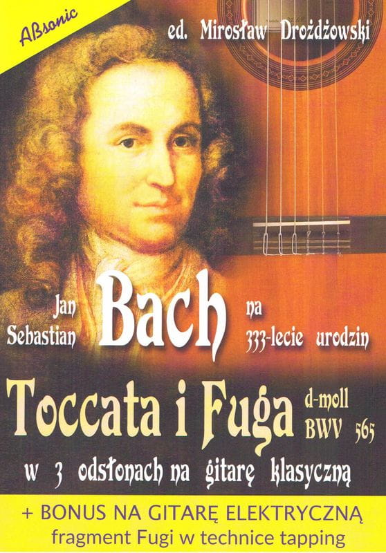 J.S. Bach: Toccata i Fuga d-moll BWV 565 w 3 odsłonach - nuty na gitarę klasyczną