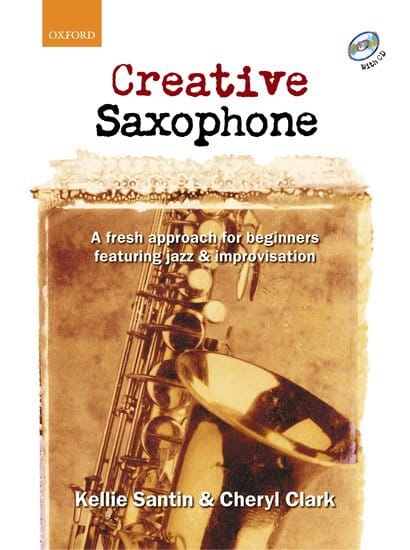 Creative Saxophone (+ płyta CD) - Kellie Santin, Cheryl Clark - szkoła jazzu i improwizacji na saksofon dla początkujących