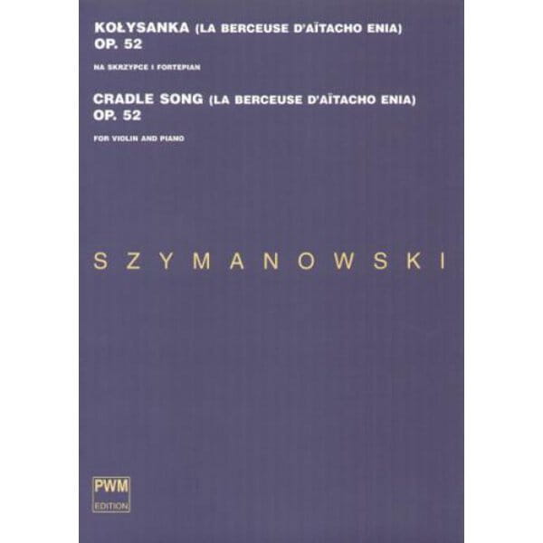 Kołysanka op. 52 na skrzypce i fortepian - Karol Szymanowski