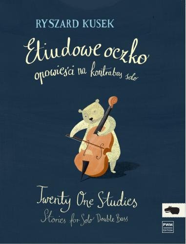 Etiudowe oczko - opowieści na kontrabas solo - Ryszard Kusek