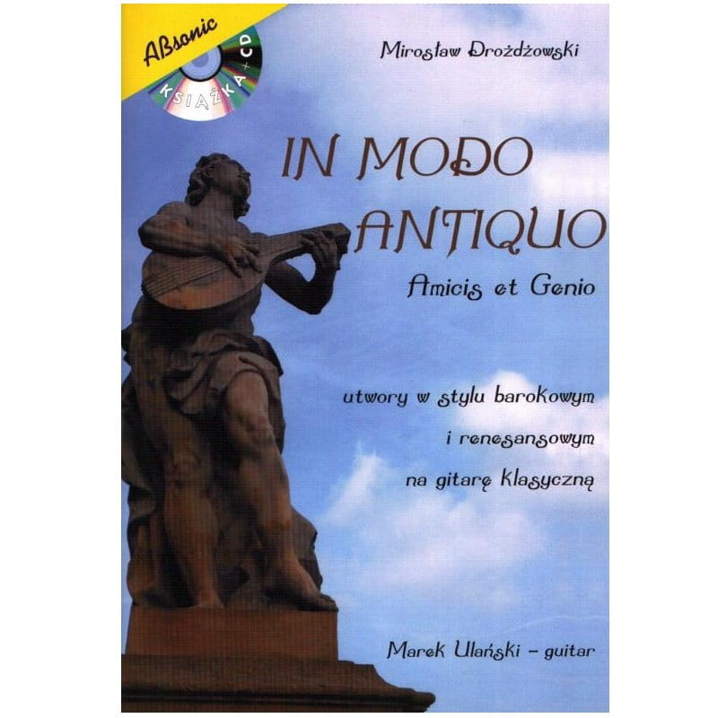 Mirosław Drożdżowski: In Modo Antiquo (+ mp3 online) - Amicis et Genio - utwory w stylu barokowym i renesansowym na gitarę klasyczną