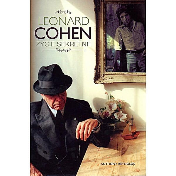 Leonard Cohen. Życie sekretne. Biografia - Anthony Reynolds