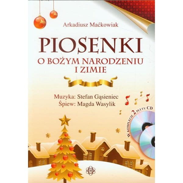 Piosenki o Bożym Narodzeniu i zimie - Arkadiusz Maćkowiak (+ 2 płyty CD)