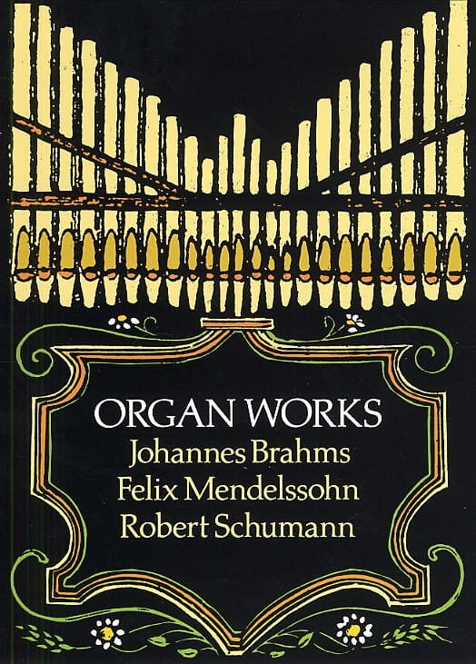 Johannes Brahms, Felix Mendelssohn, Robert Schumann: Organ Works - nuty na organy