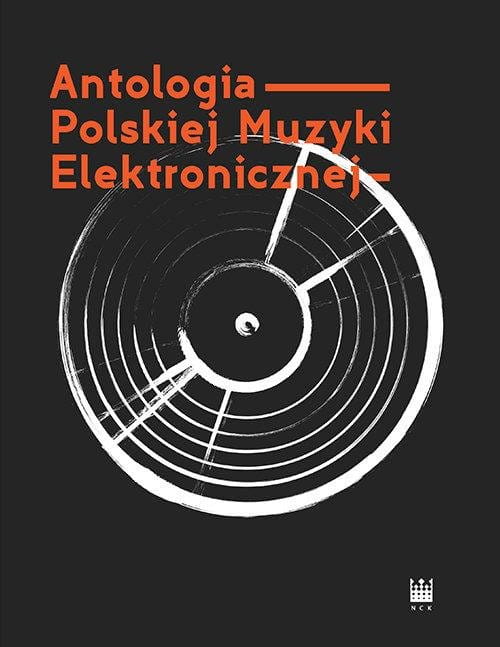 Marek Horodniczy: Antologia polskiej muzyki elektronicznej (+ 2 płyty CD)