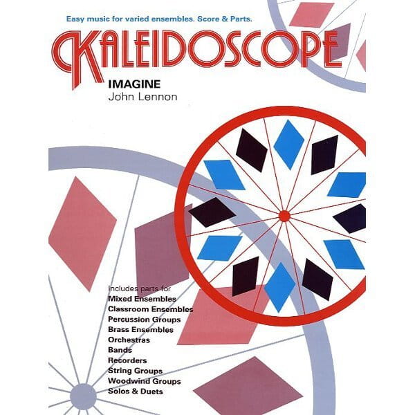 Kaleidoscope: John Lennon - Imagine (easy music for varied ensembles - Score & Parts)