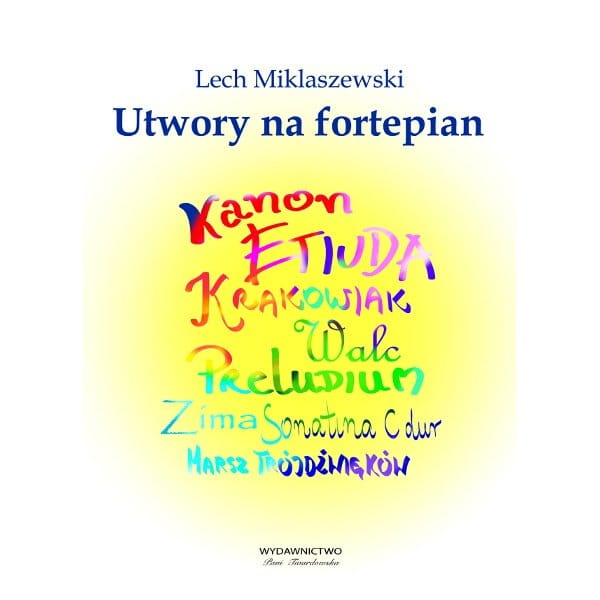 Lech Miklaszewski: Utwory na fortepian - nuty na fortepian