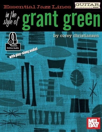 Essential Jazz Lines: The Style of Grant Green (+ audio online) - Guitar Edition - nuty na gitarę z tabulaturą - Corey Christiansen