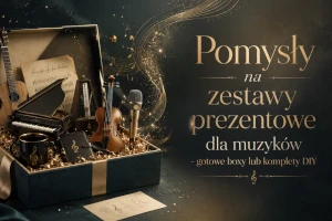 Zestawy prezentowe dla muzyków – gotowe pakiety i jak je skomponować?